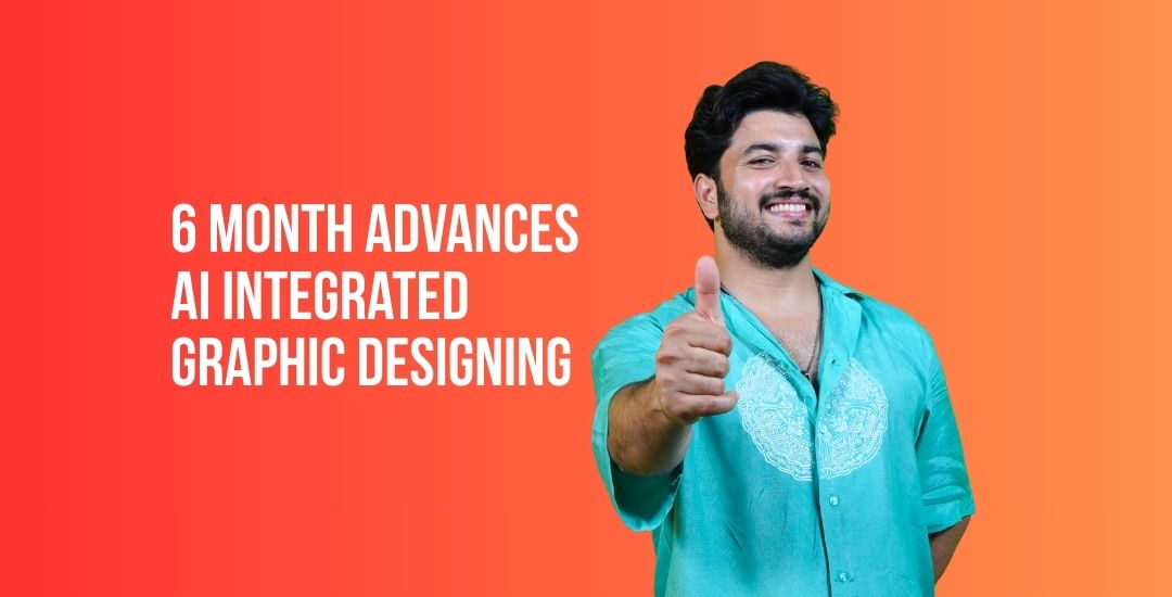 6 Month Advanced AI-Integrated  Graphic Design