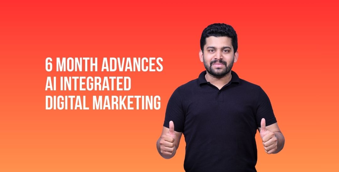 6 Month Advanced AI-Integrated Digital Marketing